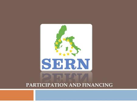 PARTICIPATION AND FINANCING. The participation in the SERN pre-school staff Exchange project is open to all the organizations that are members of the.