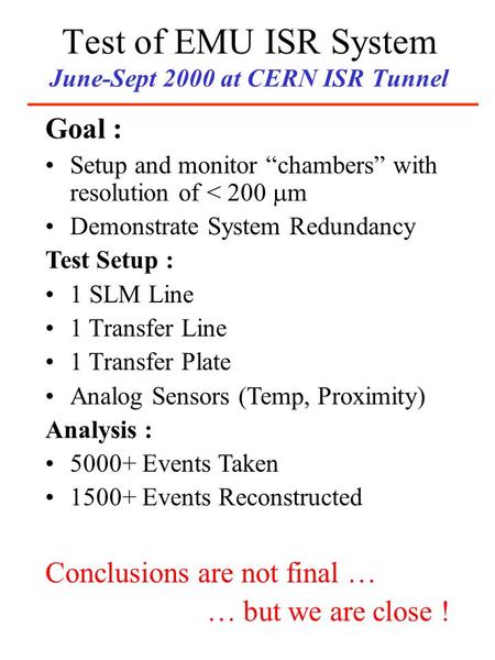 Goal : Setup and monitor “chambers” with resolution of < 200  m Demonstrate System Redundancy Test Setup : 1 SLM Line 1 Transfer Line 1 Transfer Plate.
