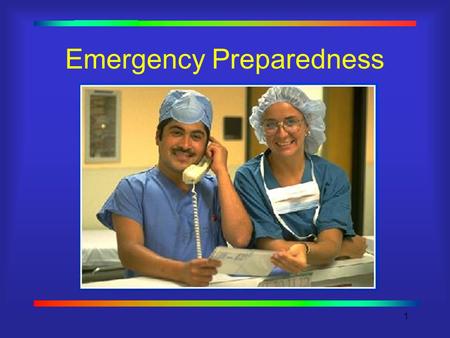 1 Emergency Preparedness. 2 What types of emergencies could occur? Natural:  Fire  Tornado  Flood  Snow  Ice  Name some more.