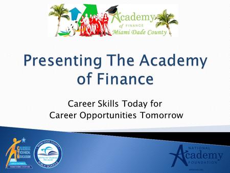 Career Skills Today for Career Opportunities Tomorrow.