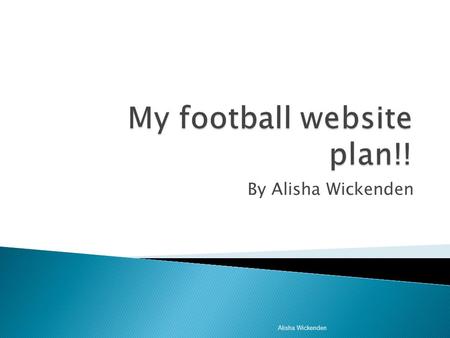 By Alisha Wickenden Alisha Wickenden. Home About us 10 tips about football Rules and regulations Football matches and scores Alisha Wickenden.