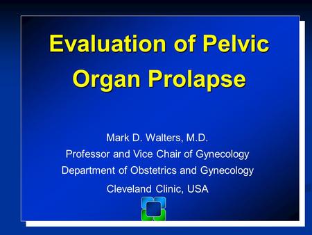 Evaluation of Pelvic Organ Prolapse