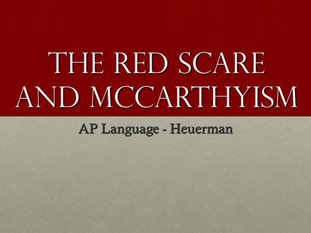 The Red scare and McCarthyism