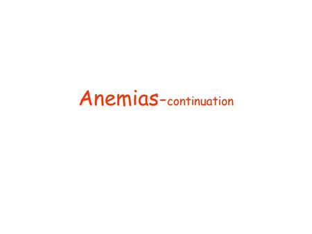 Anemias-continuation