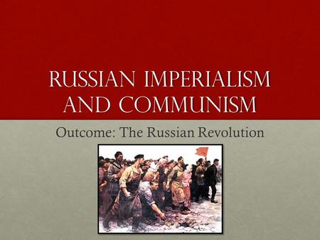Russian Imperialism and Communism