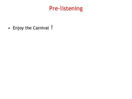 Pre-listening Enjoy the Carnival ！. Trinidad and Tobago.