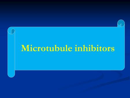 Microtubule inhibitors