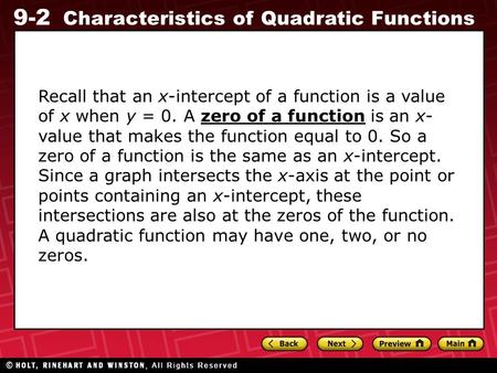 9-2 Characteristics of Quadratic Functions Recall that an x-intercept of a function is a value of x when y = 0. A zero of a function is an x- value that.