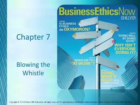 Chapter 7 Blowing the Whistle Copyright © 2014 McGraw-Hill Education. All rights reserved. No reproduction or distribution without the prior written consent.