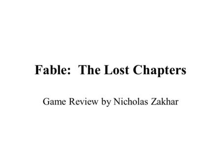 Fable: The Lost Chapters Game Review by Nicholas Zakhar.