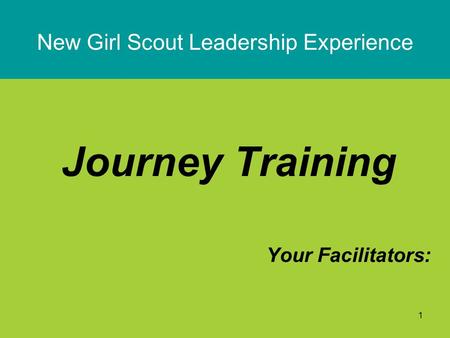 1 New Girl Scout Leadership Experience Journey Training Your Facilitators: