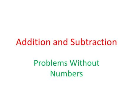 Addition and Subtraction Problems Without Numbers.
