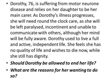 Dorothy, 76, is suffering from motor neurone disease and relies on her daughter to be her main carer. As Dorothy’s illness progresses, she will need round.