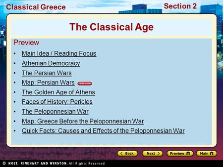 Classical Greece Section 2 Preview Main Idea / Reading Focus Athenian Democracy The Persian Wars Map: Persian Wars The Golden Age of Athens Faces of History: