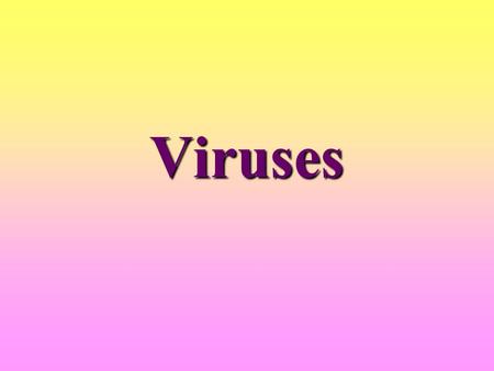 Viruses. Viruses Viruses are not strictly alive, because they do not carry out their own life activities and reproduction. In other words, without a host.