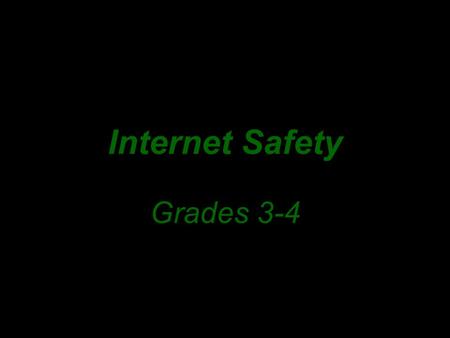 Internet Safety Grades 3-4. What is the Internet? The Internet is a huge collection of computers around the world. These computers are all linked together,