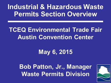 Industrial & Hazardous Waste Permits Section Overview