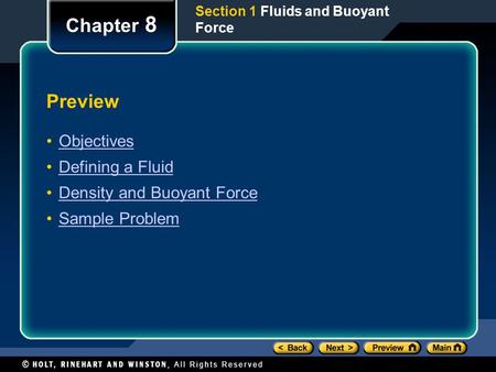 Preview Objectives Defining a Fluid Density and Buoyant Force Sample Problem Chapter 8 Section 1 Fluids and Buoyant Force.