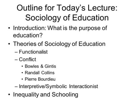 Outline for Today’s Lecture: Sociology of Education