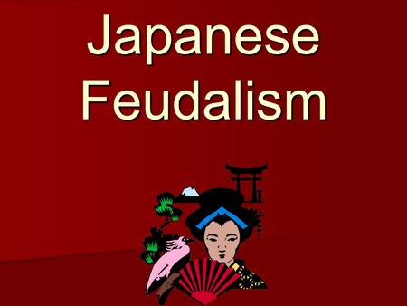 Japanese Feudalism. I. Early History of Japan: A. 660 B.C. – First emperor claimed descent from the sun-god and united Japan under his rule.