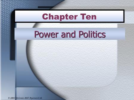 © 2003 McGraw-Hill Ryerson Ltd. Power and Politics Chapter Ten.