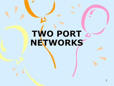 TWO PORT NETWORKS.