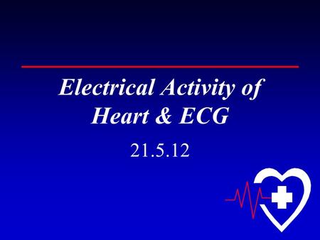 Electrical Activity of Heart & ECG