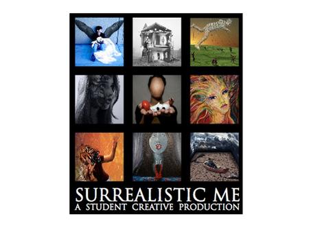 Surrealistic Me was an international artistic challenge aimed at high school students. Classrooms around the world could participate and upload their.