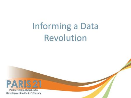 2 Why do we need a “data revolution” and what should it include? What do we want to achieve? What do we need to produce What are the next steps?