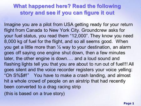 Page 1 What happened here? Read the following story and see if you can figure it out Imagine you are a pilot from USA getting ready for your return flight.