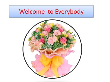 Welcome to Everybody. Presented by Hiraman Sarkar Instructor (General) Primary Teachers’ Training Institute, Jessore Hiraman Sarkar Instructor (General)