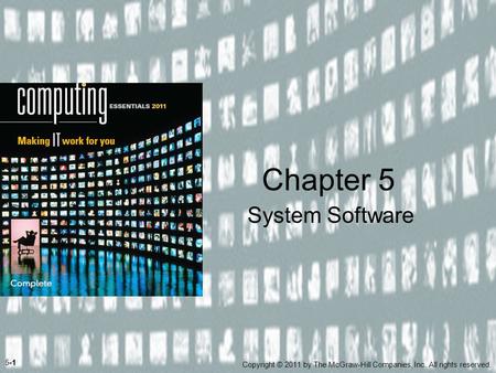 System Software Chapter 5 5-1 Copyright © 2011 by The McGraw-Hill Companies, Inc. All rights reserved.
