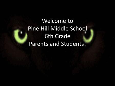 Welcome to Pine Hill Middle School 6th Grade Parents and Students!