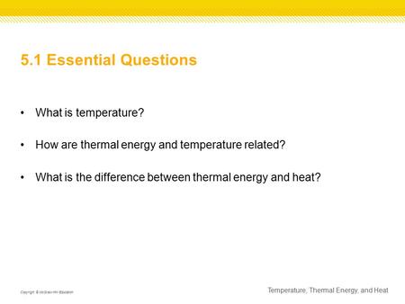 5.1 Essential Questions What is temperature?