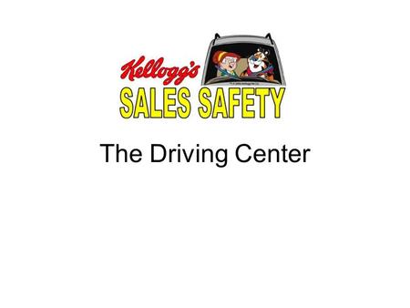 The Driving Center. The Driving Center Program Behavior based solutions and management systems. Integrating safety into the business/work process. Team.