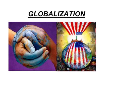 GLOBALIZATION.