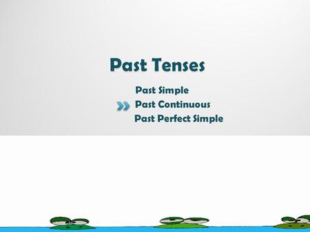 Past Simple Past Continuous Past Perfect Simple.  Past Simple  Past Simple: Subject + Verb-ed (or irregular form) ◦ Negative: Subject + did not/didn’t.