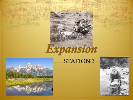 STATION 3 Expansion. 2 Gov’t Policies Drive Settlers Westward  MONROE DOCTRINE-1823  President James Monroe warned European nations not to interfere.