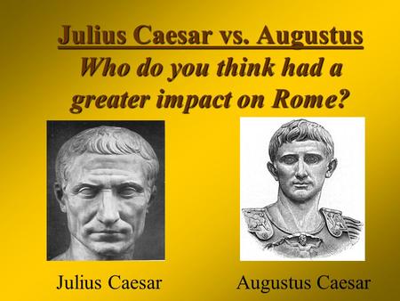 Julius Caesar Augustus Caesar