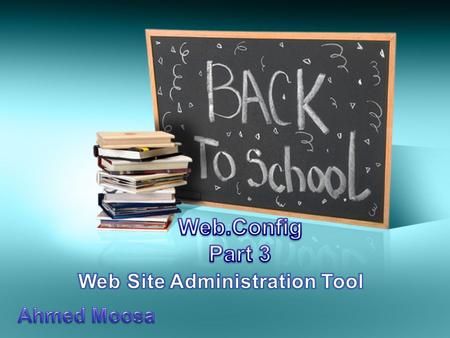 What is Web Site Administration Tool ? WAT Allow you to Configure Web Site With Simple Interface –Manage Users –Manage Roles –Manage Access Rules.