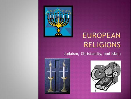 Judaism, Christianity, and Islam. The religion of the Jewish people is called Judaism. It was the first recorded faith where people worshipped only one.