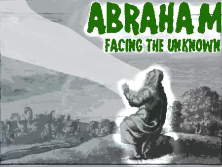 ABRAHAM I.BACKGROUND INFO II.God Calls Abram – The ____________ A.The _______________– Acts 7:2-5 – To this he replied: Brothers and fathers, listen.