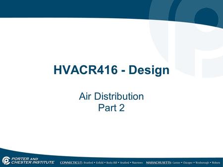 HVACR416 - Design Air Distribution Part 2. Air Ducts Air carriers that deliver air to conditioned space. Originally hot air ducts were thin, tinned sheet.