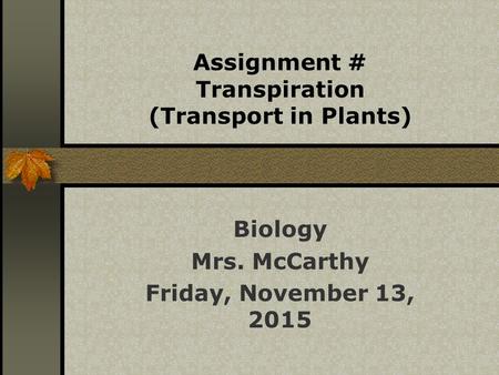 Assignment # Transpiration (Transport in Plants)