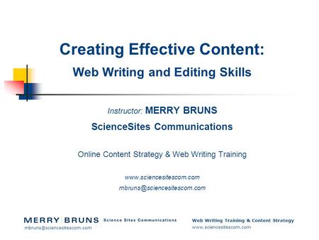 Web Writing Training & Content Strategy  Creating Effective Content: Web Writing and Editing Skills Instructor: