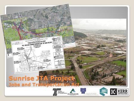 Sunrise JTA Project Jobs and Transportation Act. Project Vicinity I-205 Downtown Portland Oregon City.