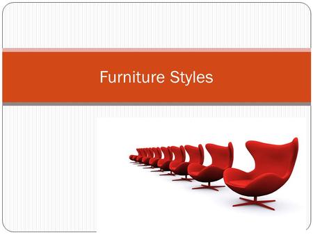 Furniture Styles.