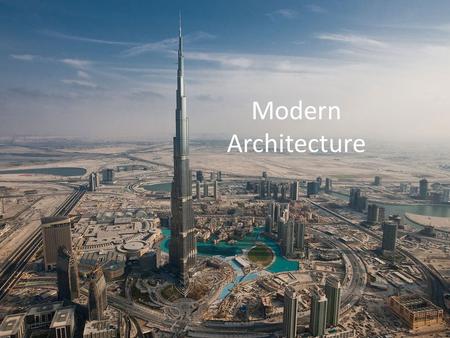 Modern Architecture. What is Architecture? Architecture is the art and science of designing buildings. Architectural works are often thought of as cultural.