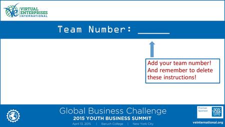 Team Number: _____ April 13, 2015 Team Number: Add your team number! And remember to delete these instructions!