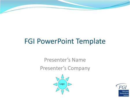 FGI PowerPoint Template Presenter’s Name Presenter’s Company Logo.